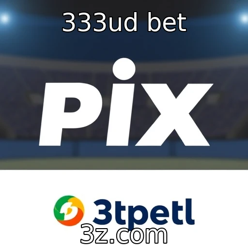 333ud bet Como as apostas esportivas estão revolucionando o mercado brasileiro